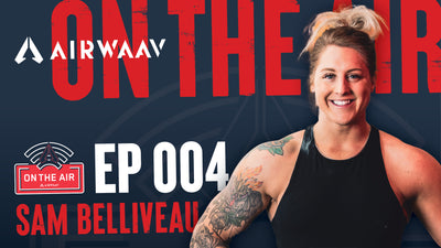 AIRWAAV Podcast 004: Empowering Women in Strength Sports with Sam Belliveau