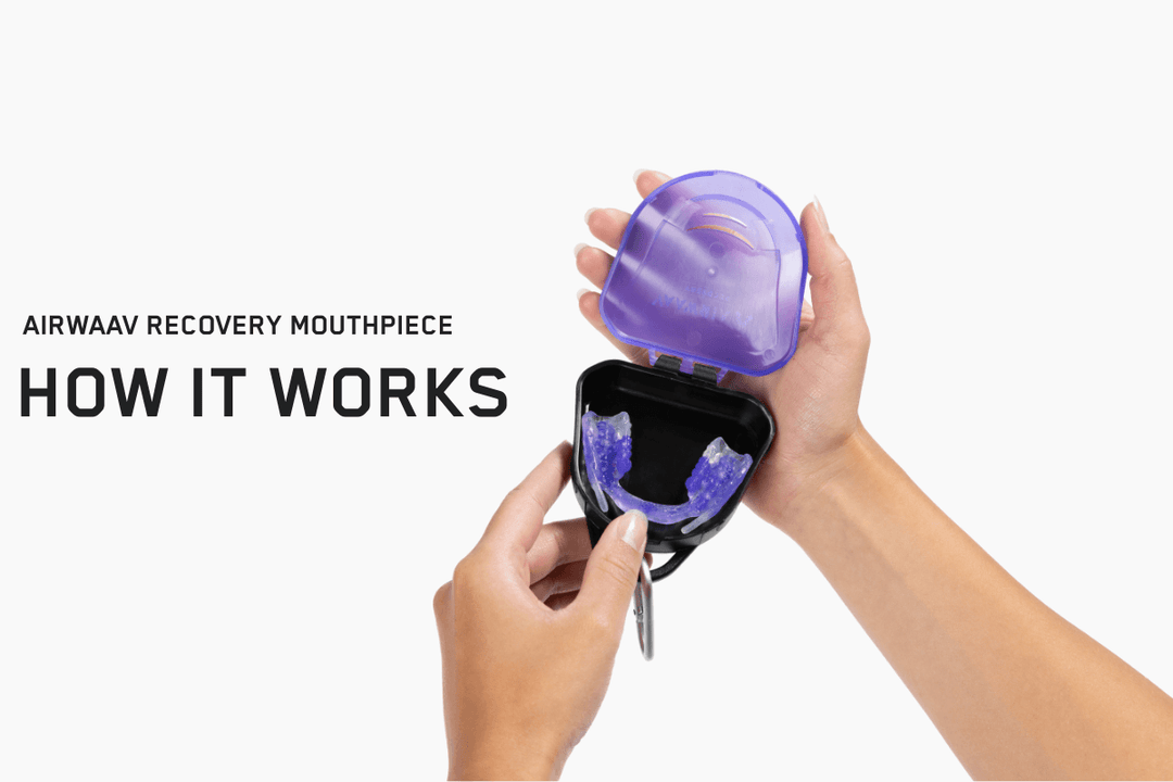 How the AIRWAAV Recovery Mouthpiece Works to Improve Your Sleep and Recovery